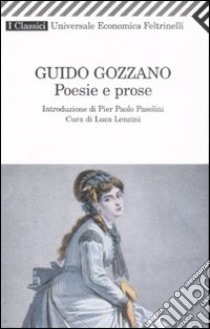 Poesie e prose libro di Gozzano Guido; Lenzini L. (cur.)