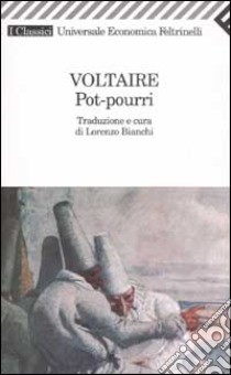 Pot-pourri libro di Voltaire; Bianchi L. (cur.)