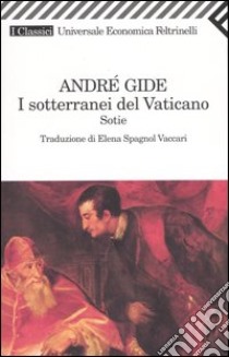 I sotterranei del Vaticano. Sotie libro di Gide André