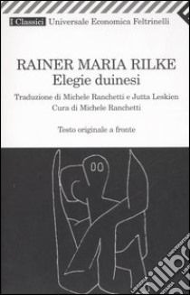 Elegie duinesi. Testo tedesco a fronte libro di Rilke Rainer M.