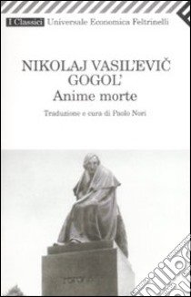 Anime morte libro di Gogol' Nikolaj