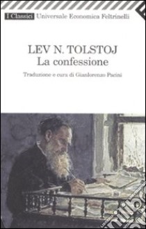 La Confessione libro di Tolstoj Lev