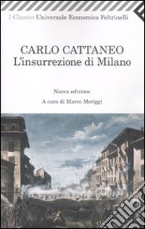 Insurrezione di Milano nel 1848 libro di Cattaneo Carlo; Meriggi M. (cur.)