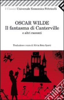 Il fantasma di Canterville e altri racconti libro di Wilde Oscar