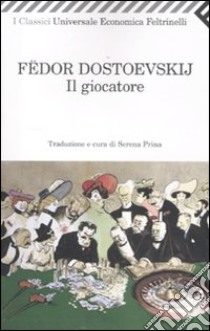 Il giocatore libro di Dostoevskij Fëdor