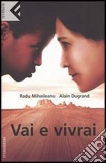 Vai e vivrai libro di Mihaileanu Radu - Dugrand Alain