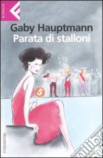 Parata di stalloni libro di Hauptmann Gaby