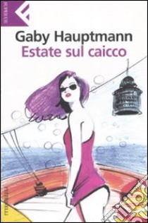 Estate sul caicco libro di Hauptmann Gaby