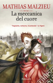 La meccanica del cuore libro di Malzieu Mathias