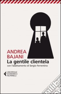 La gentile clientela libro di Bajani Andrea