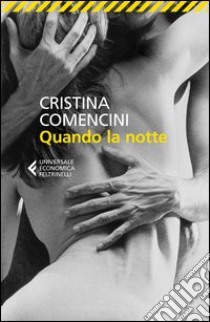 Quando la notte libro di Comencini Cristina