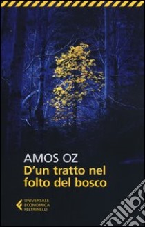 D'un tratto nel folto del bosco libro di Oz Amos