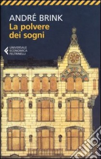 La polvere dei sogni libro di Brink André