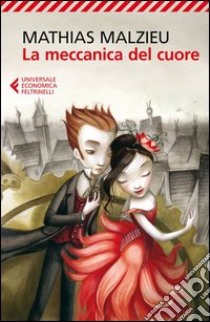 La meccanica del cuore libro di Malzieu Mathias