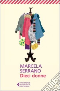 Dieci donne libro di Serrano Marcela