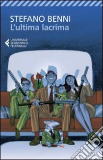 L'ultima lacrima libro di Benni Stefano