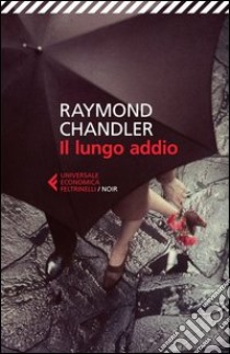 Il lungo addio libro di Chandler Raymond