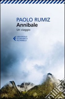 Annibale. Un viaggio libro di Rumiz Paolo