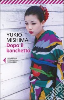 Dopo il banchetto libro di Mishima Yukio