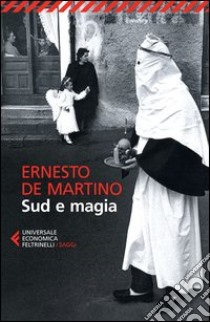 Sud e magia libro di De Martino Ernesto