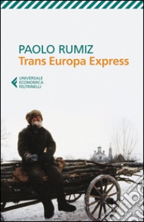 Trans Europa Express libro di Rumiz Paolo