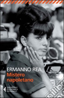 Mistero napoletano libro di Rea Ermanno