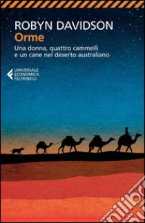 Orme. Una donna, quattro cammelli e un cane nel deserto australiano libro di Davidson Robyn