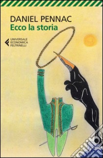 Ecco la storia libro di Pennac Daniel