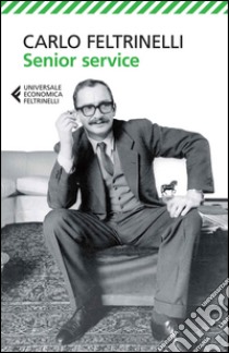 Senior Service libro di Feltrinelli Carlo