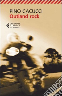 Outland rock libro di Cacucci Pino