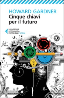 Cinque chiavi per il futuro libro di Gardner Howard