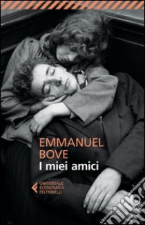 I Miei amici libro di Bove Emmanuel