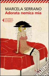 Adorata nemica mia libro di Serrano Marcela