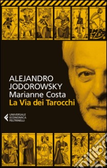 La via dei tarocchi libro di Jodorowsky Alejandro; Costa Marianne