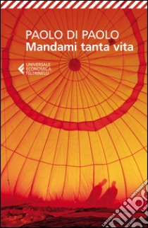 Mandami tanta vita libro di Di Paolo Paolo