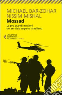 Mossad. Le più grandi missioni del servizio segreto israeliano libro di Bar-Zohar Michael; Mishal Nissim
