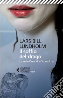 Il soffio del drago. La serie Omicidi a Stoccolma libro di Lundholm Lars Bill