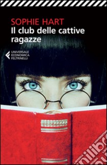 Il club delle cattive ragazze libro di Hart Sophie