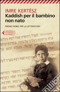 Kaddish per il bambino non nato libro di Kertész Imre