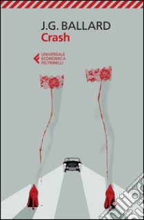 Crash libro di Ballard James G.