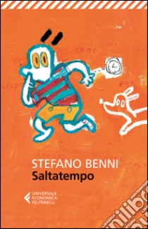 Saltatempo, Stefano Benni, Feltrinelli, 2015