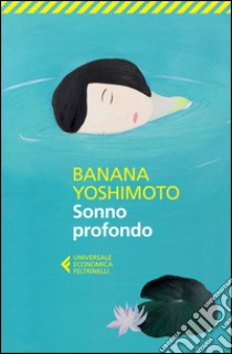 Sonno profondo libro di Yoshimoto Banana