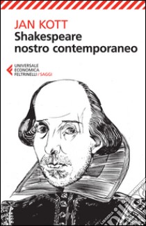 Shakespeare nostro contemporaneo libro di Kott Jan