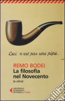 La filosofia nel Novecento (e oltre) libro di Bodei Remo