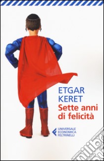 Sette anni di felicità libro di Keret Etgar