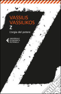 Z l'orgia del potere libro di Vassilikos Vassilis