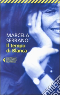 Il tempo di Blanca libro di Serrano Marcela