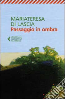 Passaggio in ombra libro di Di Lascia Mariateresa