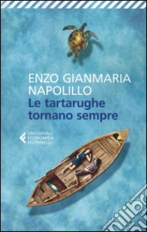 Le tartarughe tornano sempre libro di Napolillo Enzo Gianmaria