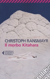 Il morbo Kitahara libro di Ransmayr Christoph